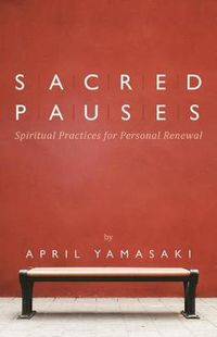 Cover image for Sacred Pauses: Spiritual Practices for Personal Renewal