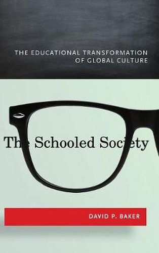 Cover image for The Schooled Society: The Educational Transformation of Global Culture