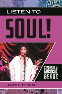 Cover image for Listen to Soul!: Exploring a Musical Genre