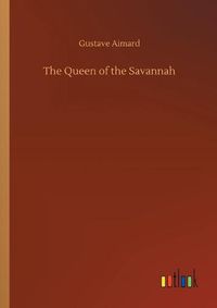 Cover image for The Queen of the Savannah