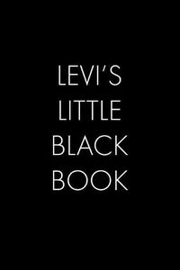 Cover image for Levi's Little Black Book: The Perfect Dating Companion for a Handsome Man Named Levi. A secret place for names, phone numbers, and addresses.