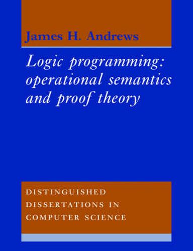 Logic Programming: Operational Semantics and Proof Theory