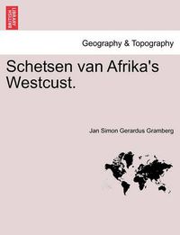 Cover image for Schetsen Van Afrika's Westcust.