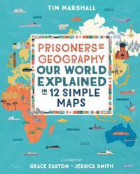 Cover image for Prisoners of Geography: Our World Explained in 12 Simple Maps