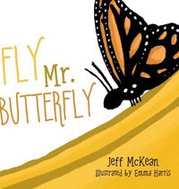 Cover image for Fly Mr. Butterfly