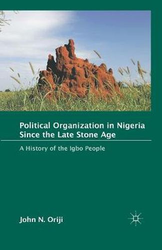 Cover image for Political Organization in Nigeria since the Late Stone Age: A History of the Igbo People