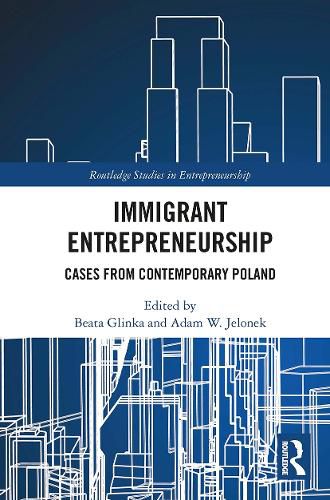 Cover image for Immigrant Entrepreneurship: Cases from Contemporary Poland