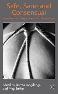 Cover image for Safe, Sane and Consensual: Contemporary Perspectives on Sadomasochism