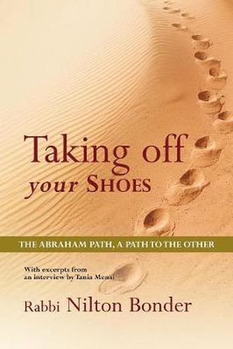 Cover image for Taking Off Your Shoes: The Abraham Path, A Path to the Other