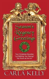 Cover image for Season's Regency Greetings: Two Christmas Novellas