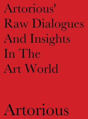 Cover image for Artorious' Raw Dialogues And Insights In The Art World