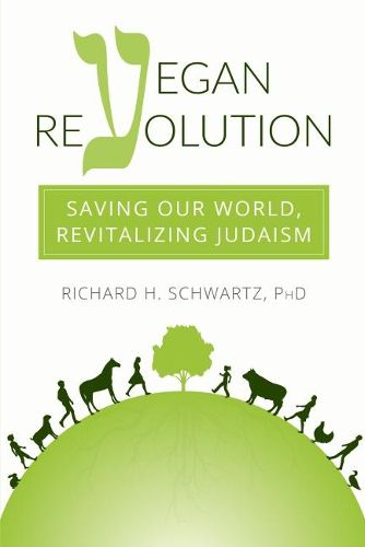 Vegan Revolution: Saving Our World, Revitalizing Judaism