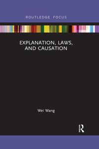 Cover image for Explanation, Laws, and Causation