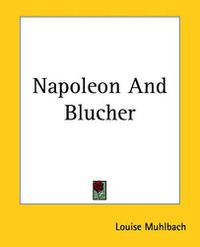 Cover image for Napoleon And Blucher