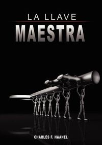Cover image for La Llave Maestra / The Master Key System by Charles F. Haanel