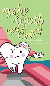 Cover image for Baby Tooth Gets A Cavity (Hardcover)