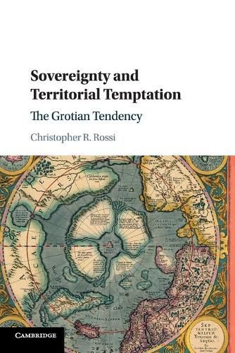 Cover image for Sovereignty and Territorial Temptation: The Grotian Tendency