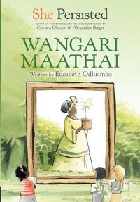 Cover image for She Persisted: Wangari Maathai