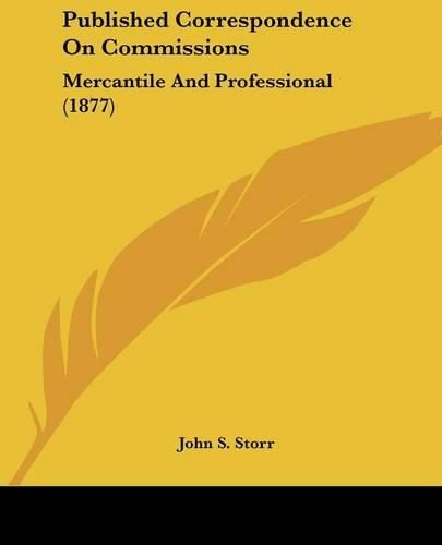 Cover image for Published Correspondence on Commissions: Mercantile and Professional (1877)