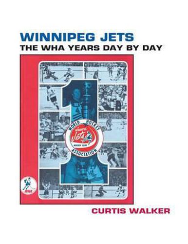 Cover image for Winnipeg Jets: The WHA Years Day By Day
