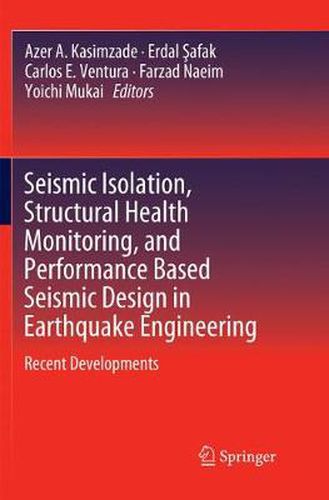 Cover image for Seismic Isolation, Structural Health Monitoring, and Performance Based Seismic Design in Earthquake Engineering: Recent Developments
