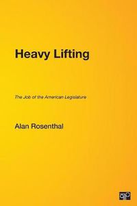 Cover image for Heavy Lifting: The Job of the American Legislature