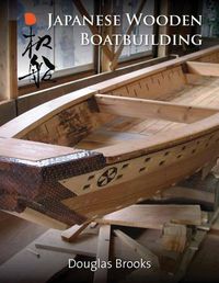 Cover image for Japanese Wooden Boatbuilding