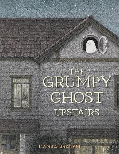 Cover image for The Grumpy Ghost Upstairs