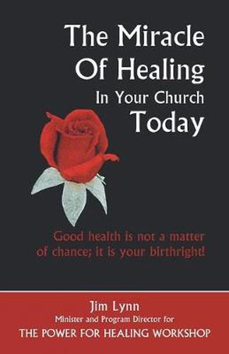 Cover image for The Miracle of Healing in Your Church Today