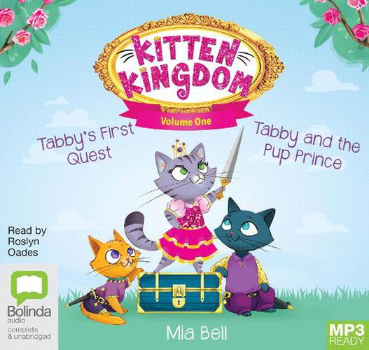 Cover image for Kitten Kingdom Volume One: Tabby's First Quest & Tabby and the Pup Prince