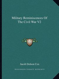 Cover image for Military Reminiscences of the Civil War V2