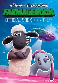 Cover image for A Shaun the Sheep Movie: Farmageddon Book of the Film