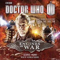 Cover image for Doctor Who: Engines of War: A War Doctor Novel