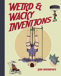 Cover image for Weird & Wacky Inventions