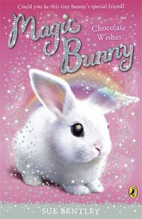 Cover image for Magic Bunny: Chocolate Wishes