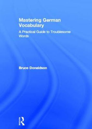 Cover image for Mastering German Vocabulary: A Practical Guide to Troublesome Words