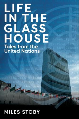 Cover image for Life in the Glass House: Tales from the United Nations