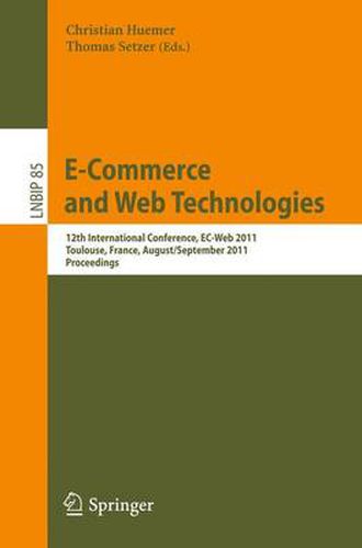 Cover image for E-Commerce and Web Technologies: 12th International Conference, EC-Web 2011, Toulouse, France, August 30 - September 1, 2011, Proceedings