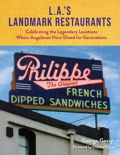 Cover image for L.A.'s Landmark Restaurants: Celebrating the Legendary Locations Where Angelenos Have Dined for Generations