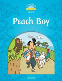 Cover image for Classic Tales Second Edition: Level 1: Peach Boy