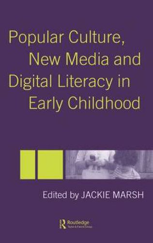 Cover image for Popular Culture, New Media and Digital Literacy in Early Childhood