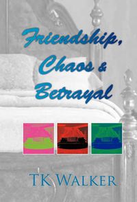 Cover image for Friendship, Chaos & Betrayal