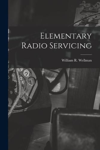 Cover image for Elementary Radio Servicing