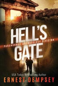 Cover image for Hell's Gate: A Paranormal Archaeology Division Thriller