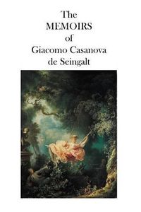 Cover image for The MEMOIRS of Giacomo Casanova de Seingalt