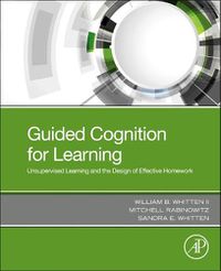 Cover image for Guided Cognition for Learning: Unsupervised Learning and the Design of Effective Homework