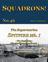 Cover image for The Supermarine Spitfire Mk I: The Beginning - the Auxiliary Squadrons