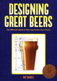 Cover image for Designing Great Beers: The Ultimate Guide to Brewing Classic Beer Styles