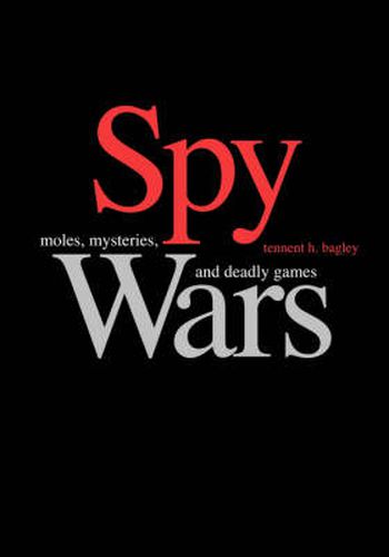 Cover image for Spy Wars: Moles, Mysteries, and Deadly Games Large Print Edition