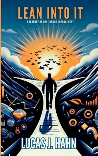 Cover image for Lean Into It - A Journey of Continuous Improvement